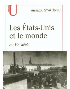 [Armand Colin, Manuel 01] • Les Etats-Unis et le monde au 19e siècle